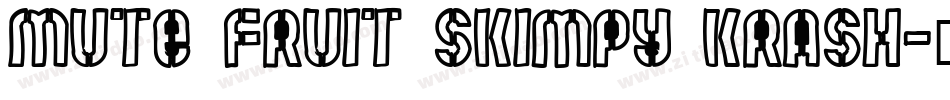 Mute Fruit Skimpy Krash字体转换